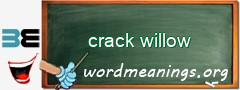 WordMeaning blackboard for crack willow
